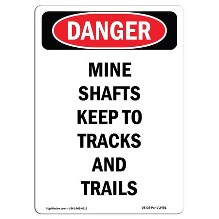 SIGNMISSION OSHA Danger, Mine Shafts Keep To Tracks And Trails, 10in X 7in Aluminum, 7" W, 10" L, Portrait OS-DS-A-710-V-2491